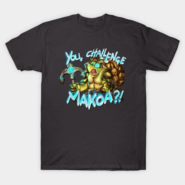 You Challenge Makoa?! T-Shirt by MinosArt